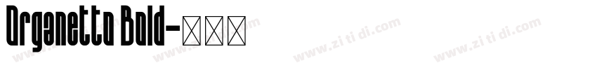 Organetto Bold字体转换